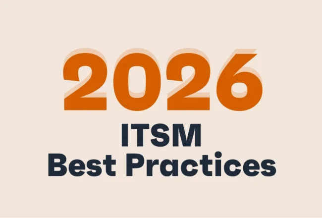 Modern ITSM Best Practices for 2026: Stop Treating ITSM Like It’s 2010